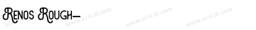 Renos Rough字体转换 Renos Rough字体转换